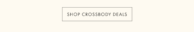 SHOP CROSSBODY DEALS