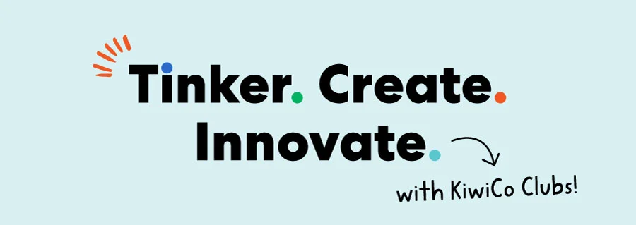 Tinker, Create, Innovate, with KiwiCo Clubs! Tinker, Create, Innovate, with KiwiCo Clubs!