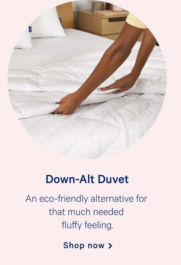 Down-Alt Duvet >> An eco-friendly alternative for that much needed fluffy feeling. >> Shop now >>
