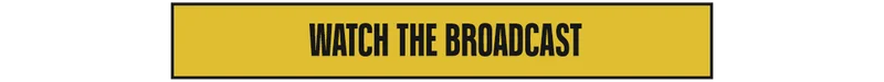 WATCH THE BROADCAST