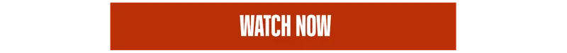 WATCH NOW