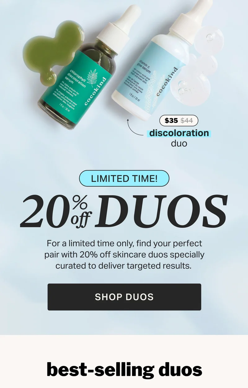 LIMITED TIME! For a limited time only, find your perfect pair with 20% off skincare duos specially curated to deliver targeted results.