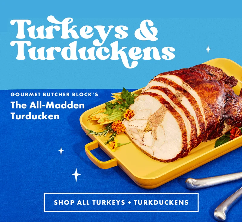 Turkeys & Turduckens Turkeys & Turduckens