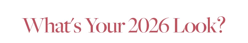 What's Your 2026 Look?