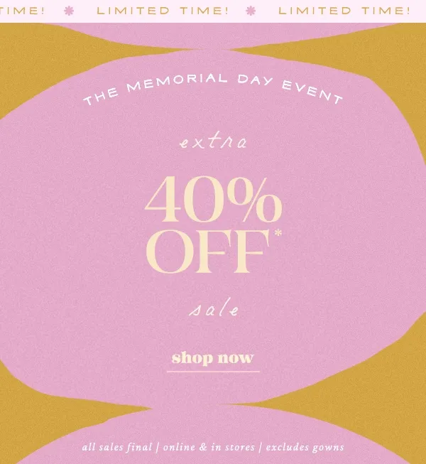 The Memorial Day Event shop now extra 40% Off sale