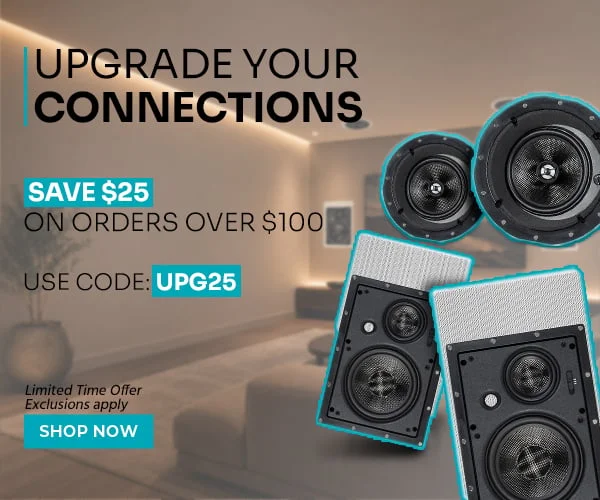 Upgrade Your Connections Save $25 on Orders over $100 Use Code: discount code