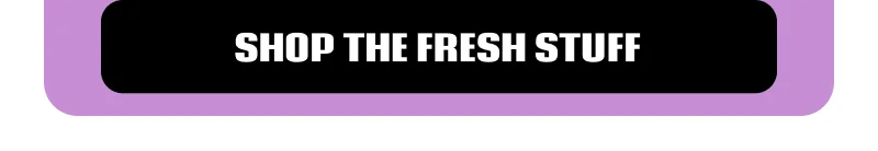 Shop the fresh stuff