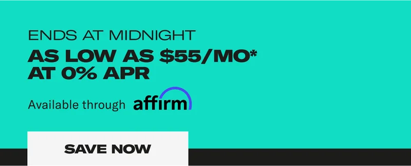 Ends at Midnight as low as $55/MO* at 0% apr. Save Now