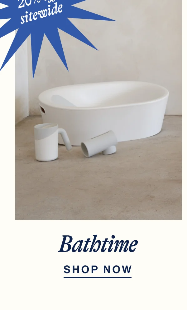 Bathtime. Shop Now