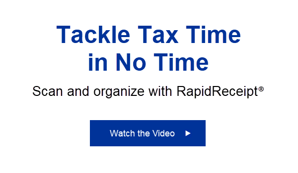 Tackle Tax Time in No Time. Scan and organize with RapidReceipt. Watch the Video