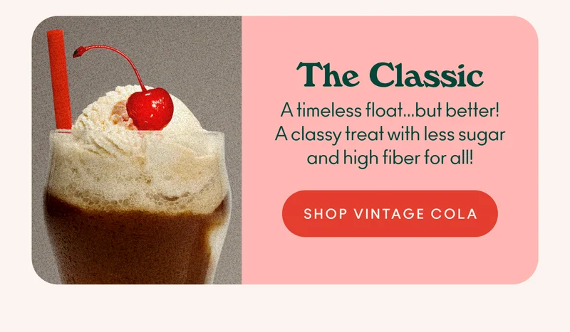 A timeless float…but better! A classy treat with less sugar and high fiber for all