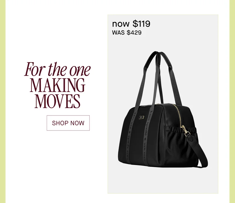 For the one MAKING MOVES. Shop Now