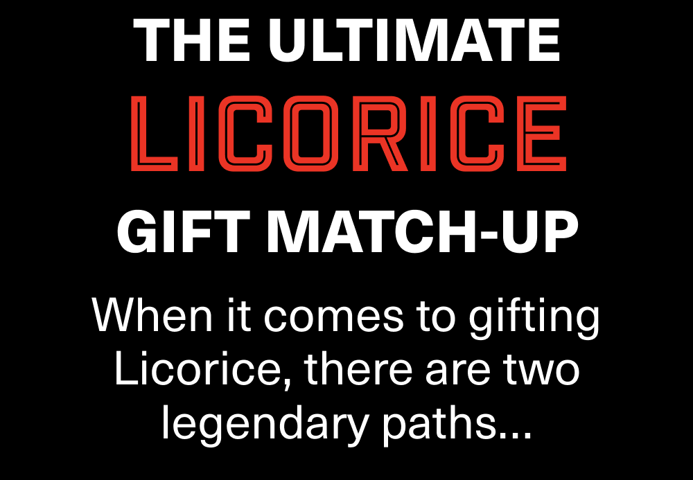 The Ultimate Licorice Gift match up
