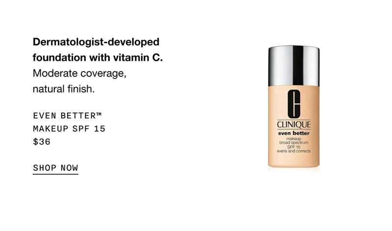Dermatologist-developed foundation with vitamin C. Moderate coverage, natural finish. Even Better™ Makeup SPF 15 $36 SHOP NOW