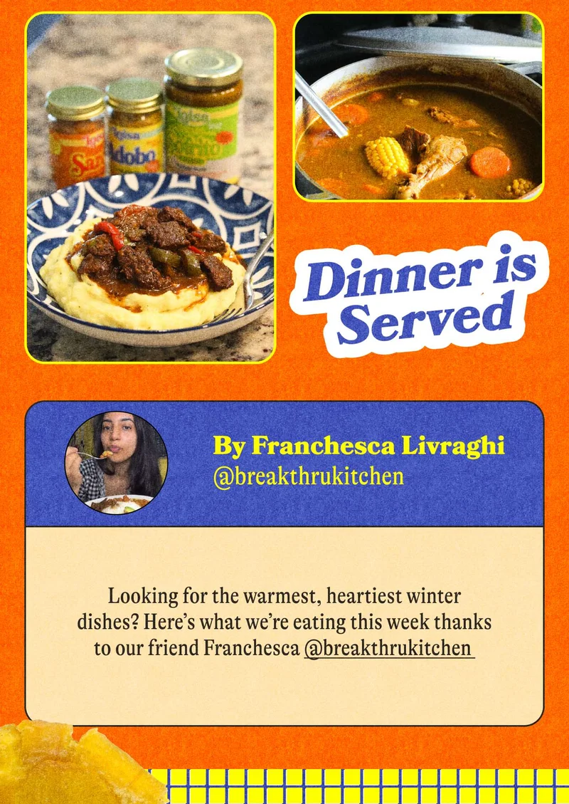 Dinner Is Served Looking for the warmest, heartiest winter dishes? Here’s what we’re eating this week thanks to our friend Franchesca @breakthrukitchen