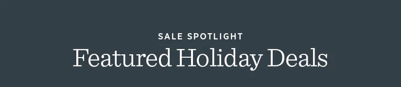 Sale Spotlight: Featured Holiday Deals