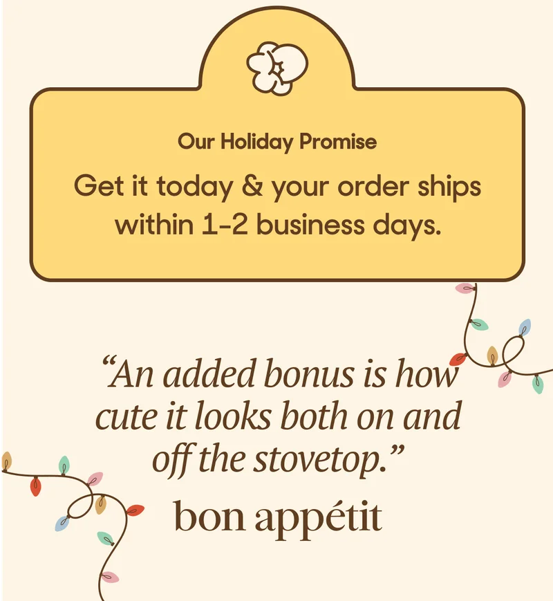 HOLIDAY PROMISE - get it today and your order ships within 1-2 business days