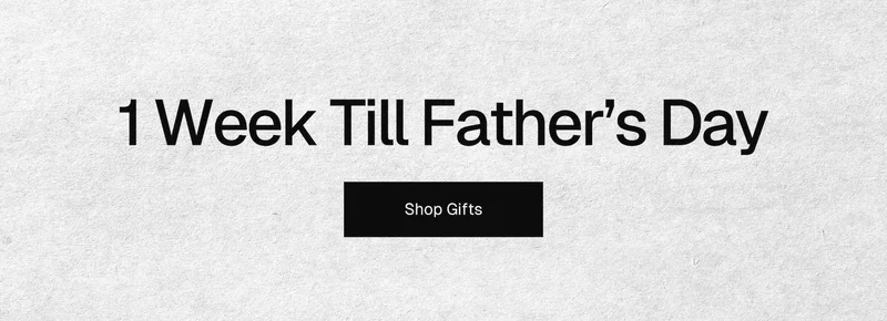 1 Week Till Father's Day