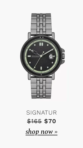 Signatur Watch. Was $165. Now $70. Shop now.