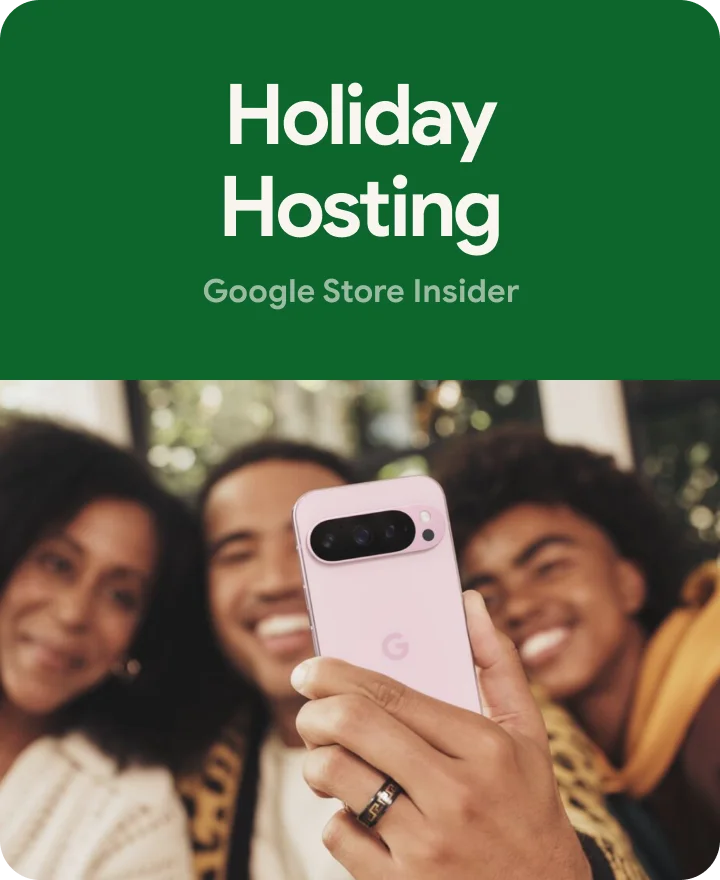 Holiday Hosting Google Store Insider