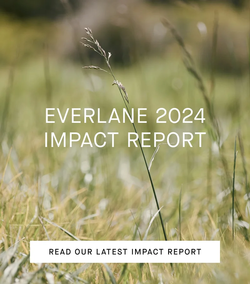 [Editorial Image]Everlane 2024 Impact Report [Read Our Latest Impact Report]