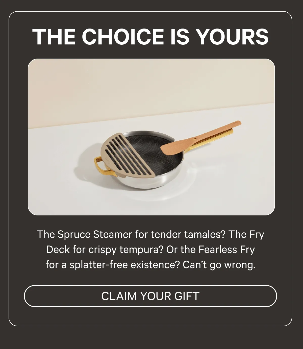 The Choice is Yours - Claim your gift