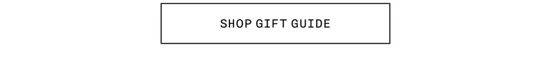 SHOP GIFT GUIDE