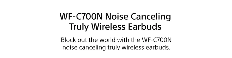 WF-C700N Noise Canceling Truly Wireless Earbuds