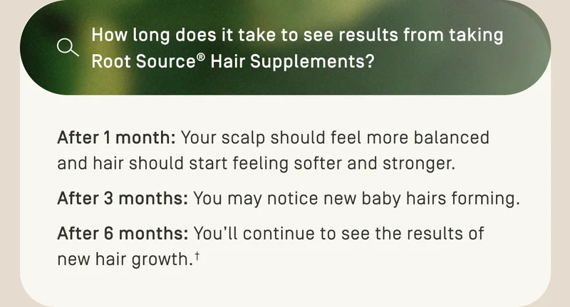 How long does it take to see results from making Root Source Hair Supplements?