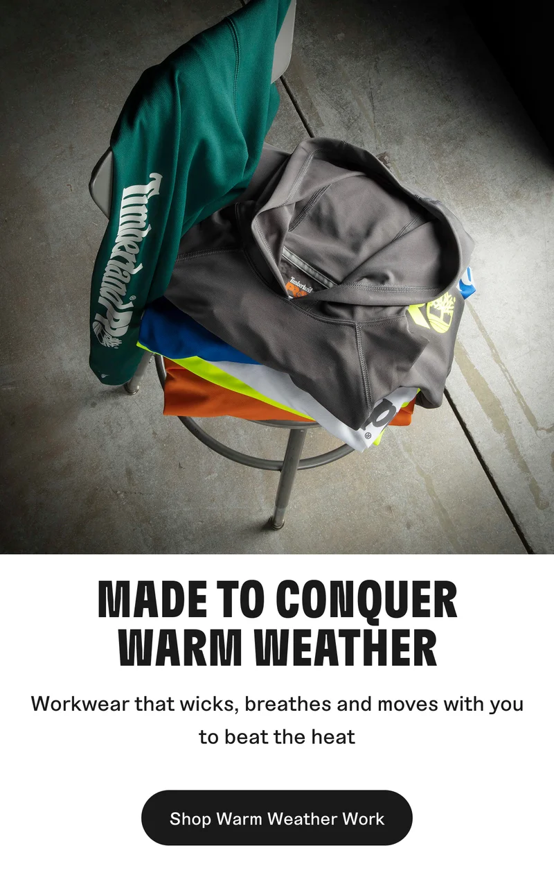 Made To Conquer Warm Weather. Shop Warm Weather Work.