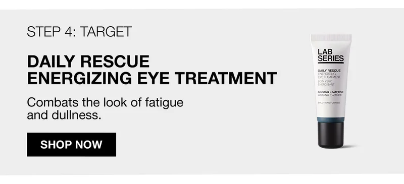 STEP 4: TARGET | DAILY RESCUE ENERGIZING EYE TREATMENT | Combats the look of fatigue and dullness. | SHOP NOW
