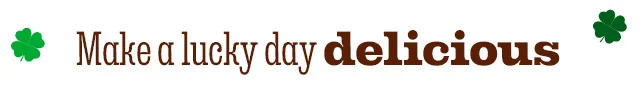 MAKE A LUCKY DAY DELICIOUS
