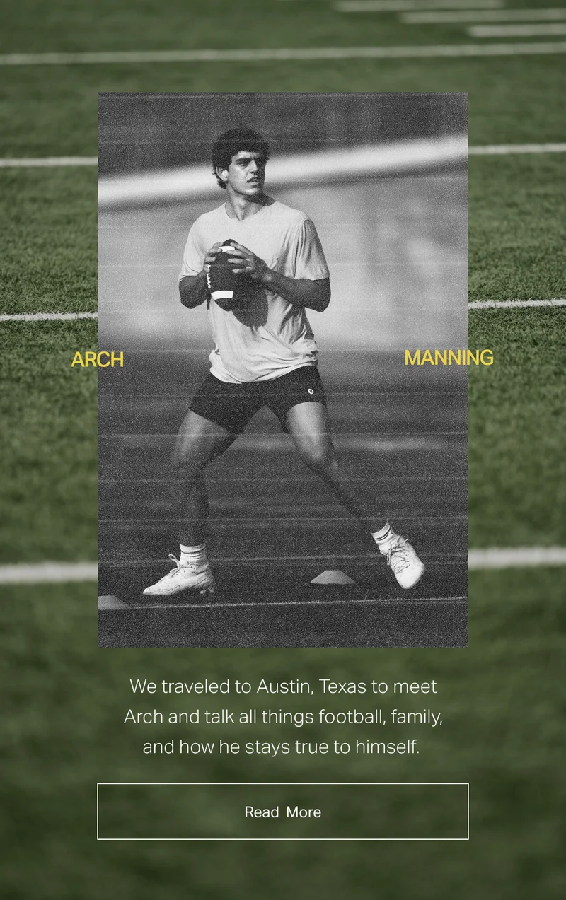 We traveled to Austin, Texas to meet Arch and talk all things football, family, and how he stays true to himself.