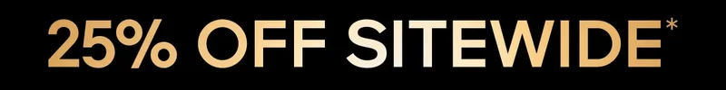 25% OFF SITEWIDE*
