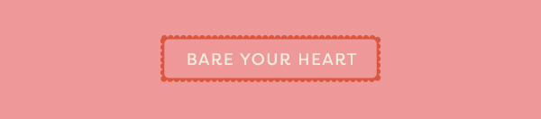 Bare your heart