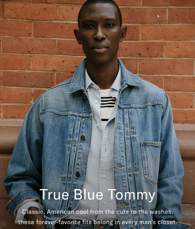 True Blue Tommy Classic, American cool from the cuts to the washes, these forever-favorite fits belong in every man's closet.