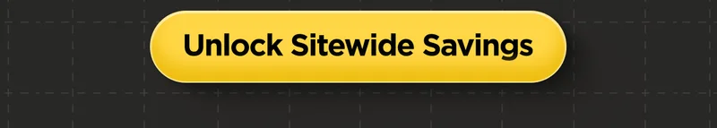 Unlock Sitewide Savings