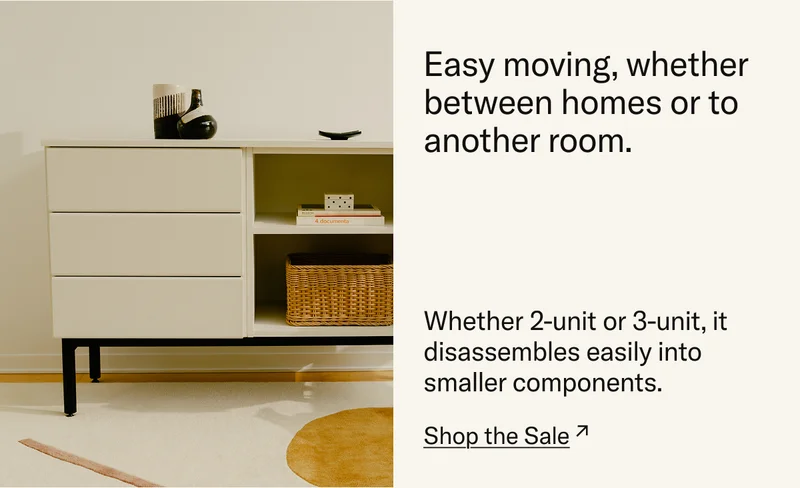 Modular means easy moving, whether between homes or to another room.