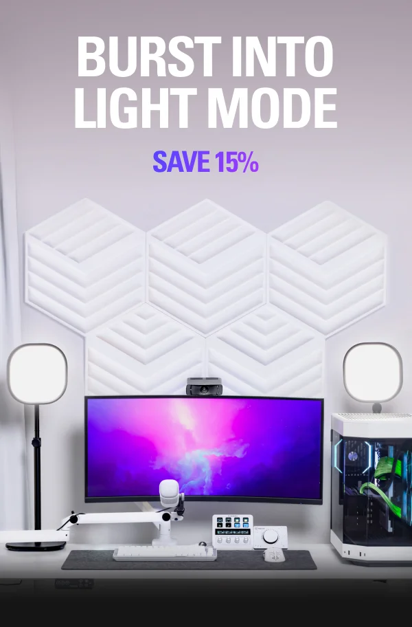 BURST INTO LIGHT MODE: SAVE 15%
