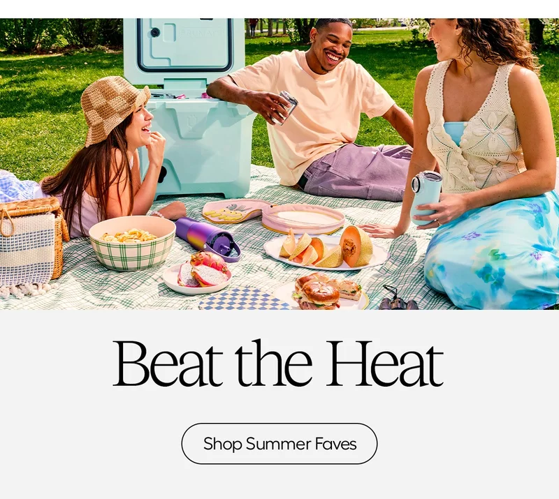 Beat the Heat - Shop Summer Faves
