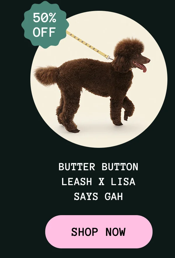 Butter Button Leash x Lisa Says Gah