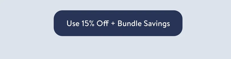 Use 15% off + Bundle Savings