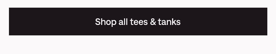 Shop all tees & tanks