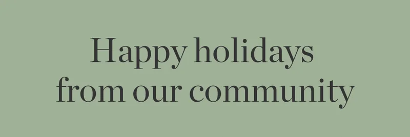 Happy Holidays From Our Community