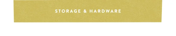 storage and hardware