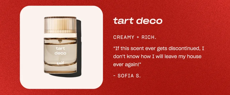 Get 30% off Tart Deco with code SNIF30 ↗
