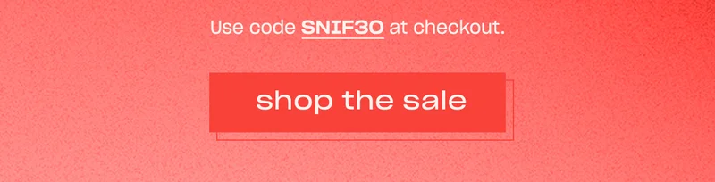 Get 30% off sitewide with code SNIF30 ↗
