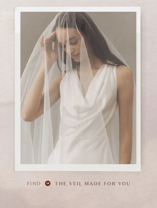 Find The Veil Made For You