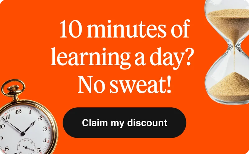 10 minutes of learning a day? No sweat!