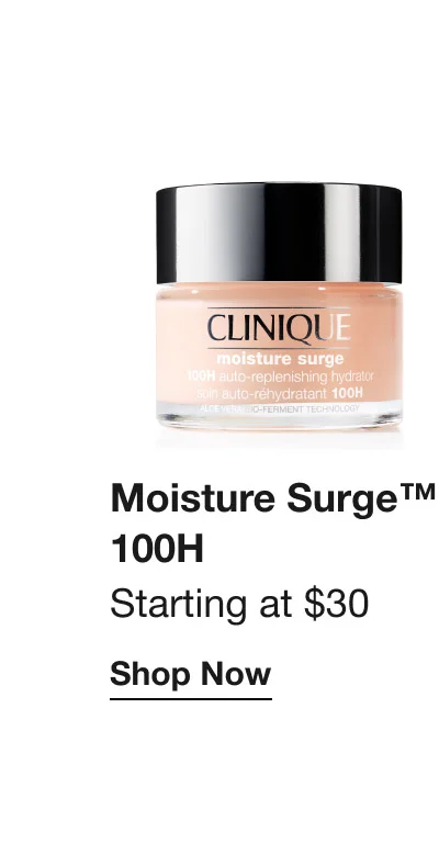 Moisture Surge™ 100H Starting at $30 Shop Now